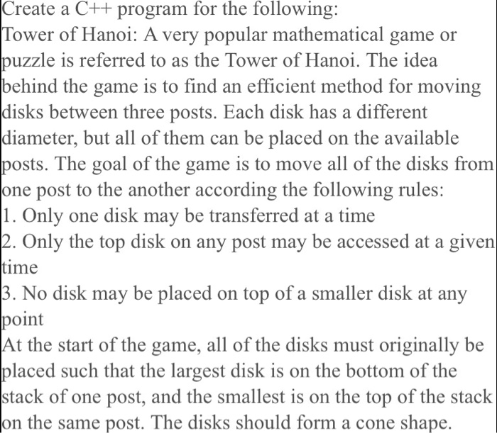  Create a C++ program for the following: Tower of Hanoi: A