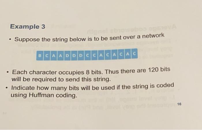  - Suppose the string below is to be sent over a