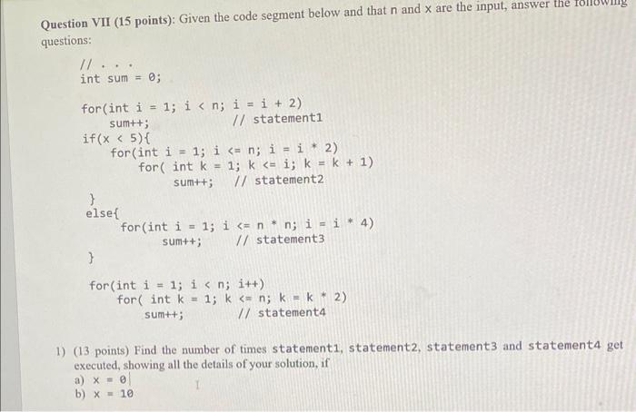  Question VII (15 points): Given the code segment below and that