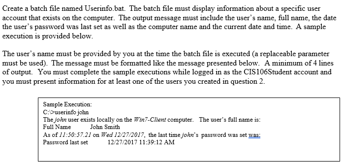  Create a batch file named Userinfo.bat. The batch file must display
