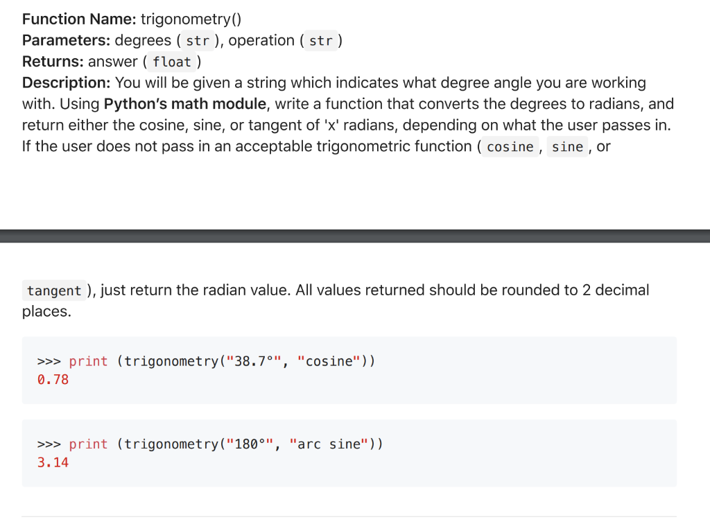 python language Function Name: trigonometry() Parameters: degrees ( str ), operation (