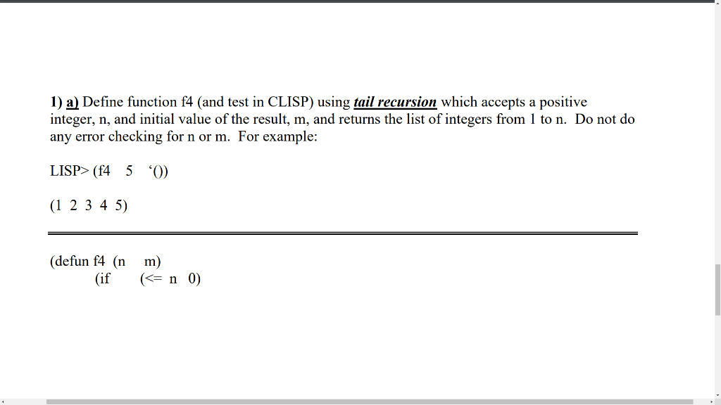 1) a) Define function f4 (and test in CLISP) using tail