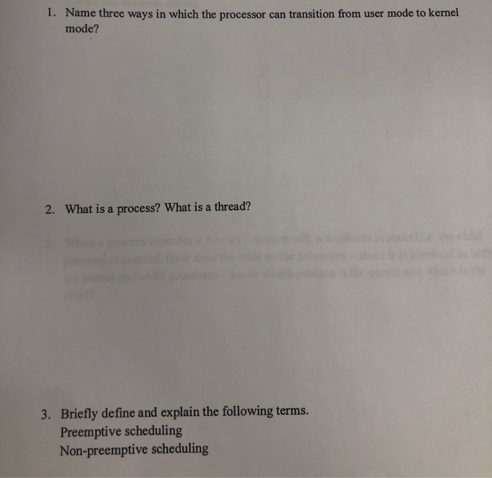 Operating Systems 1. Name three ways in which the processor can transition