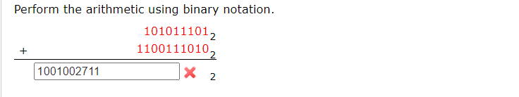  Points Perform the arithmetic using binary notation. 1010111012+11001110102=2 
