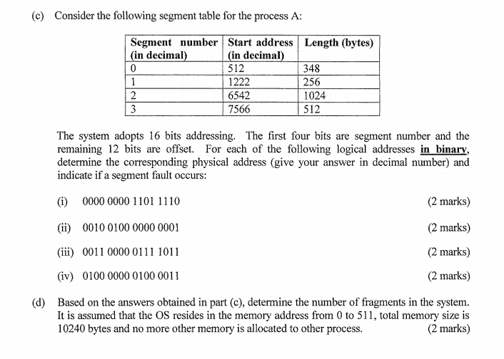 Consider the following segment table for the process A: The system