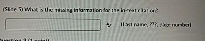  (Slide 5) What is the missing information for the in-text citation?