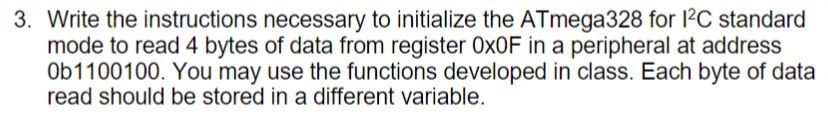  3. Write the instructions necessary to initialize the ATmega328 for l2C