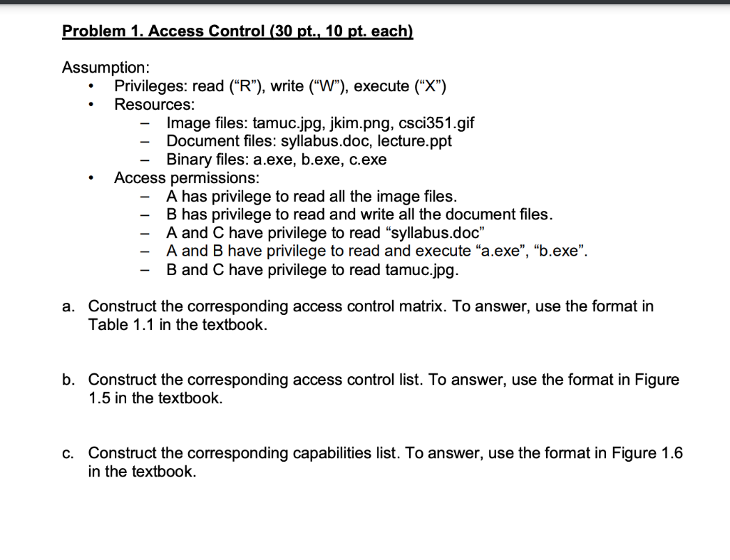 /usr/bin: r,w,x; /u/roberto: r,w,x; /admin/: r,w,x mike /usr/passwd: r; /usr/bin: r,x roberto