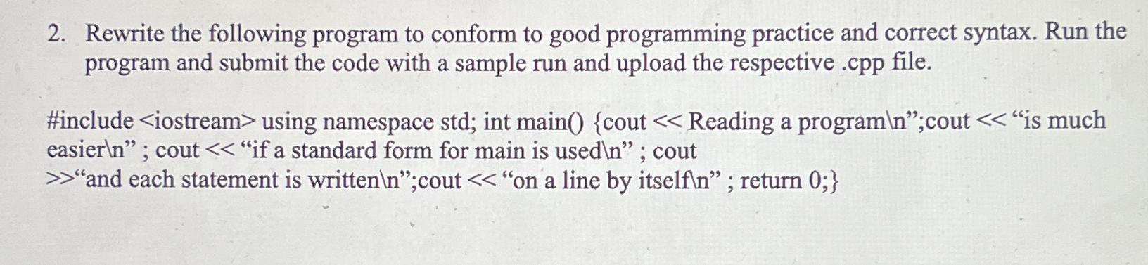  Rewrite the following program to conform to good programming practice and