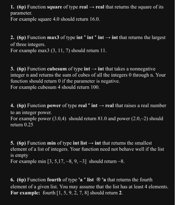  code in sml please 2,3,4,6 1. (6p) Function square of type