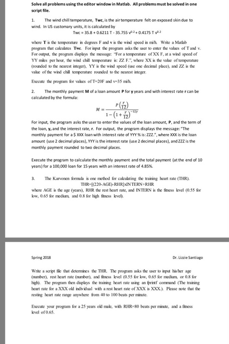  Solve all problems using the editor window in Matlab. All problems