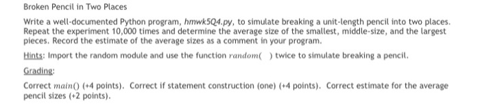 python homework help Broken Pencil in Two Places Write a well-documented Python