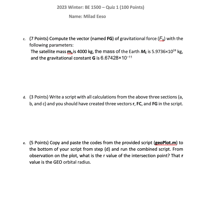 Matlab 4- (25 Points) Vector \& Script Question A geostationary orbit, also