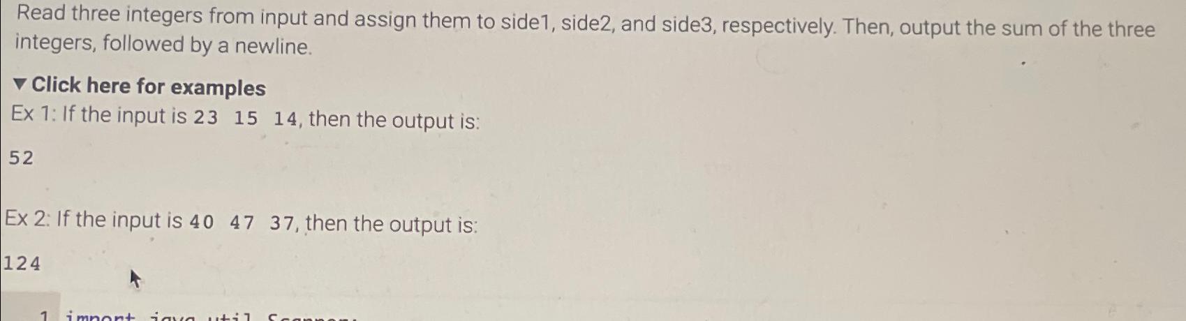  Read three integers from input and assign them to side1, side2,