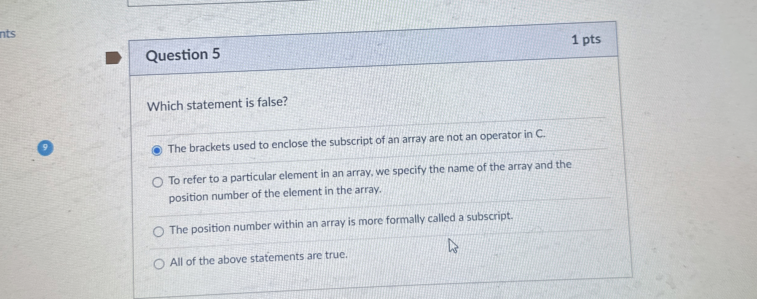  Question 5 1 pts Which statement is false? The brackets used