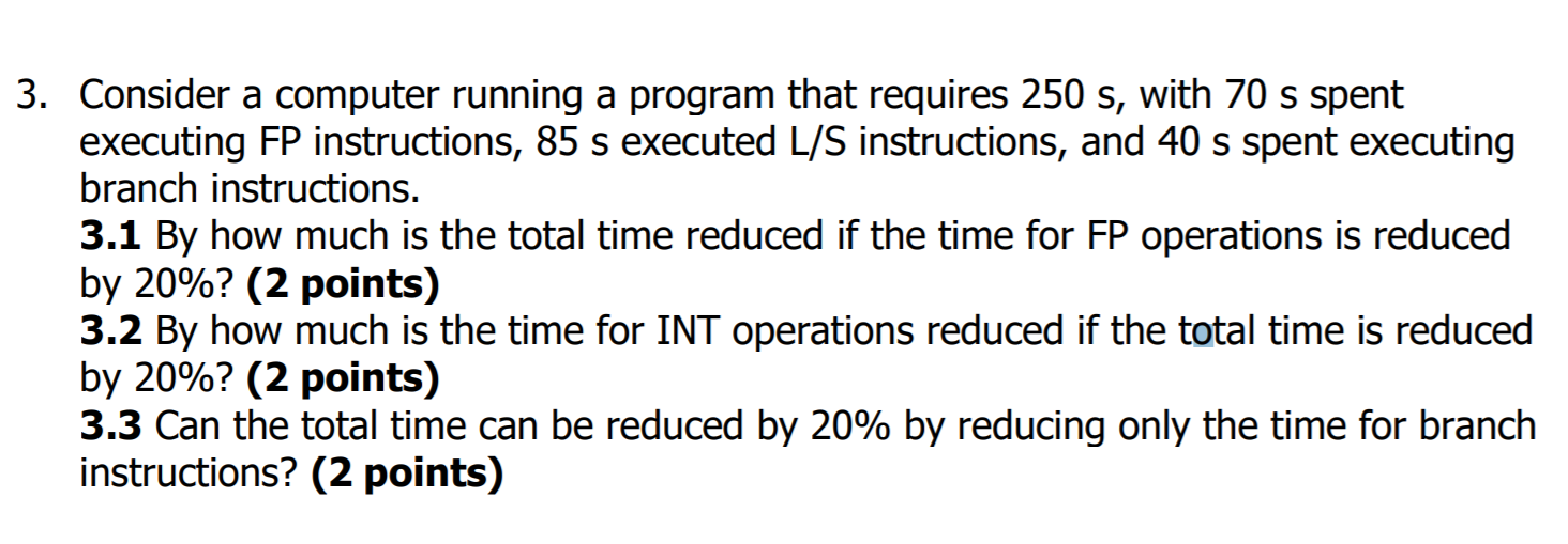  3. Consider a computer running a program that requires 250 s,
