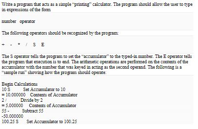 Write a program that acts as a simple printing calculator. The