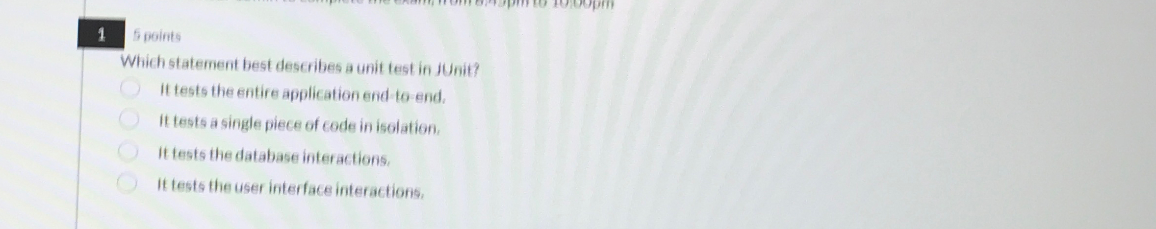  5 points Which statement best describes a unit test in JUnit?