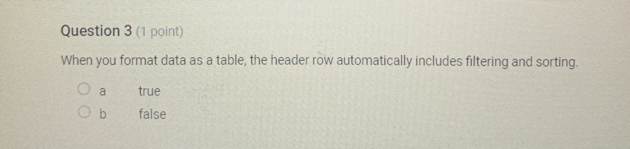  Question 3(1 point) When you format data as a table, the