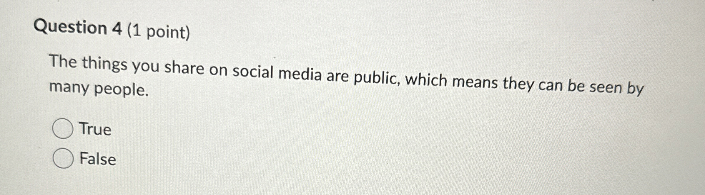  Question 4(1 point) The things you share on social media are