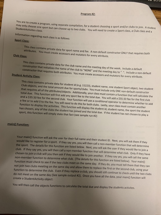 I need this done is C++ language, in one program Program #2: