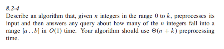  8.2-4 Describe an algorithm that, given n integers in the range