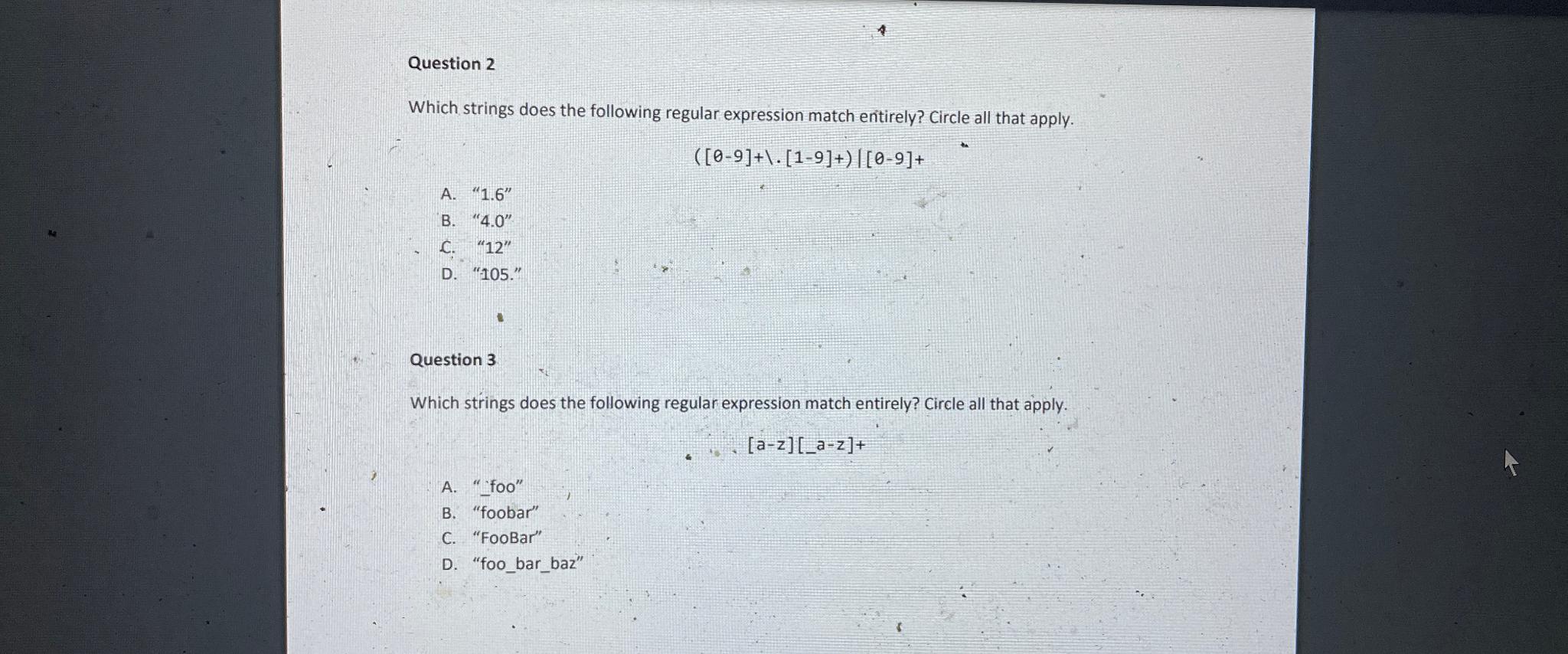  Question 2 Which strings does the following regular expression match entirely?