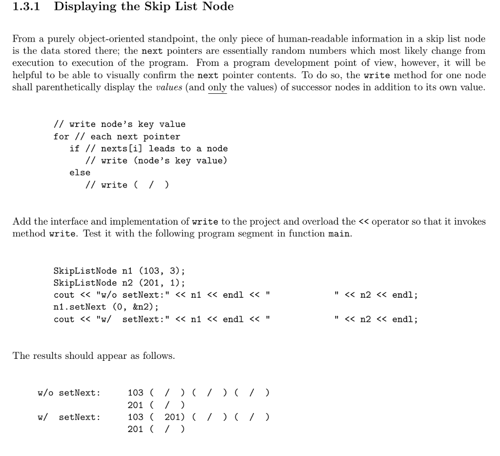 The Skip List's Node Class Each node of a skip list must