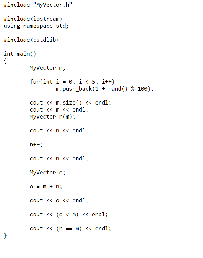 I NEED HELP TO WRITE MyVector.h and MyVector.cpp USING THE INSTRUCTION BELOW