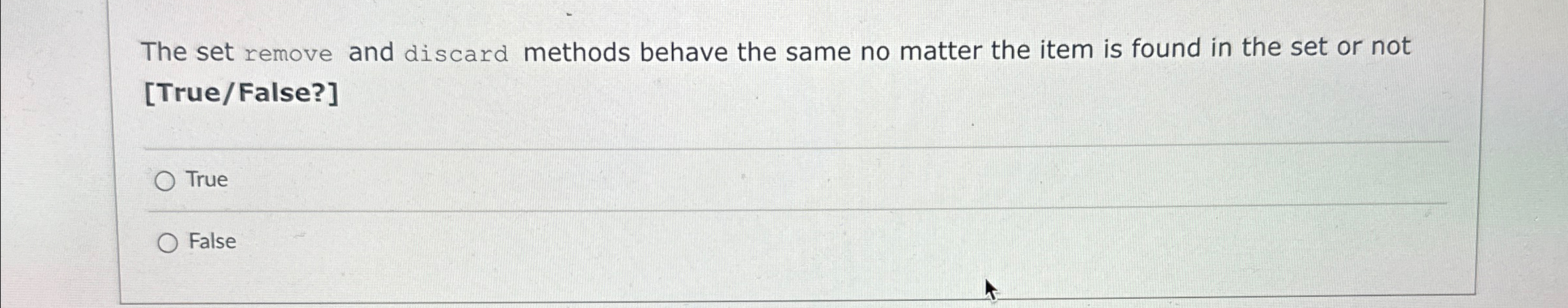  The set remove and discard methods behave the same no matter