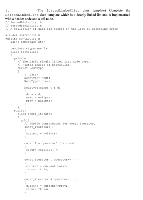  The SortedLinkedList class template) Complete the SortedLinkedList class template which is
