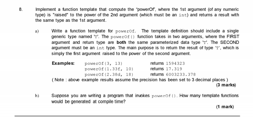 8. Implement a function template that compute the powerOf", where the
