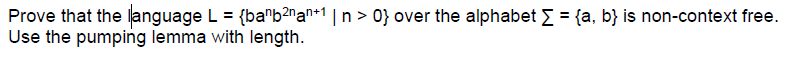  Prove that the language L={banb2nan+1|n>0} over the alphabet ={a,b} is non-context