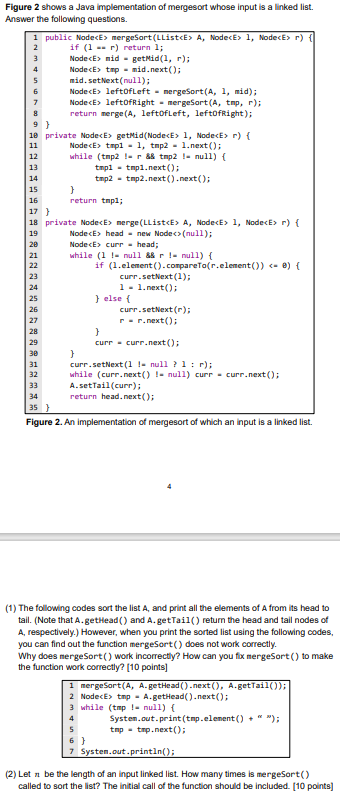  Figure 2 shows a Java implementation of mergesort whose input is