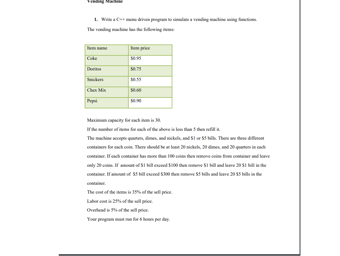  Vending Machine 1. Write a C++ menu driven program to simulate