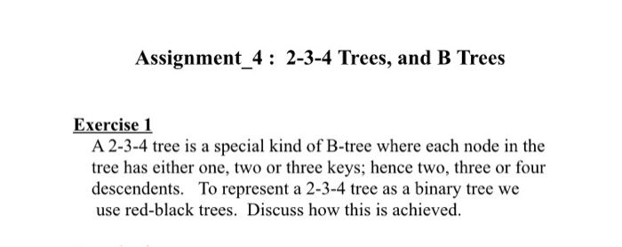  help!! please due soon! Assignment 4: 2-3-4 Trees, and B Trees