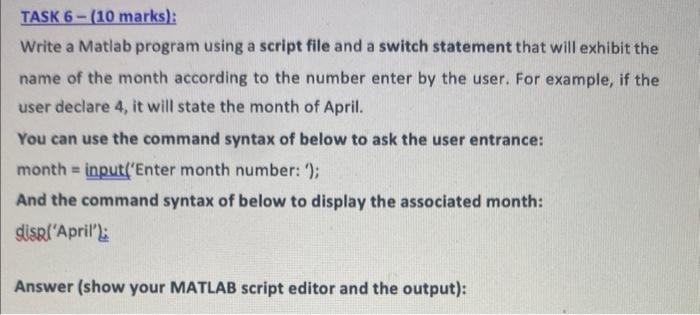  TASK 6(10 marks ) Write a Matlab program using a script