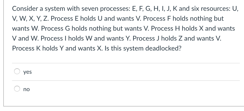  Consider a system with seven processes: E, F, G, H, I,