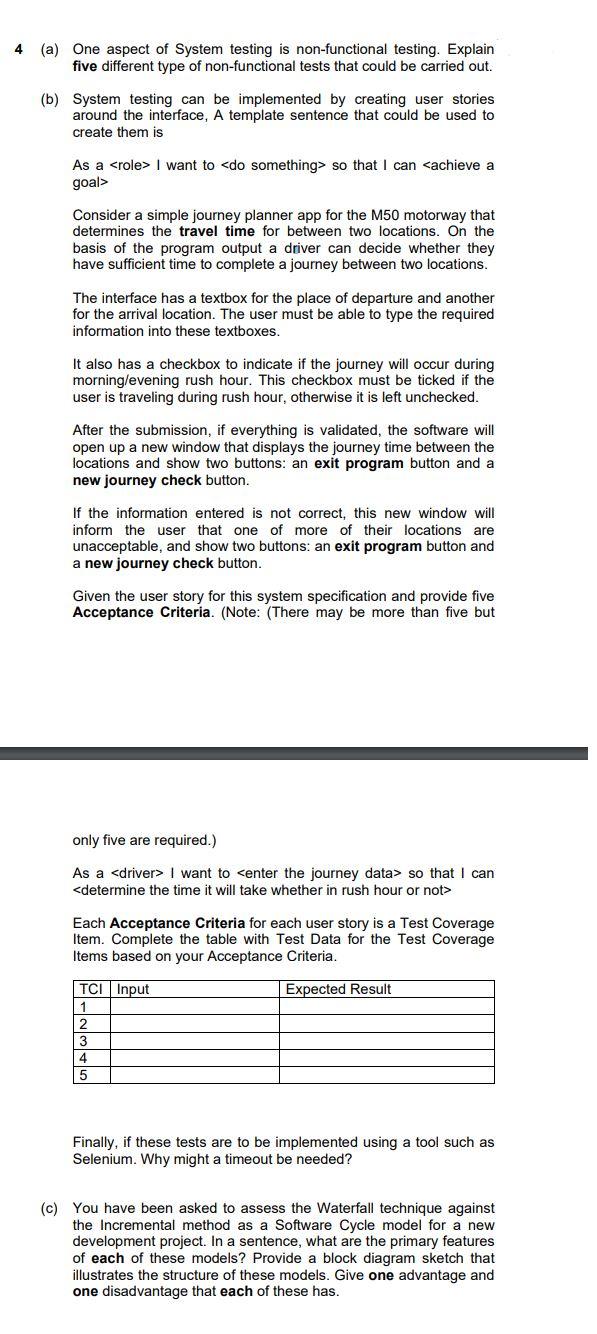 4 (a) One aspect of System testing is non-functional testing. Explain