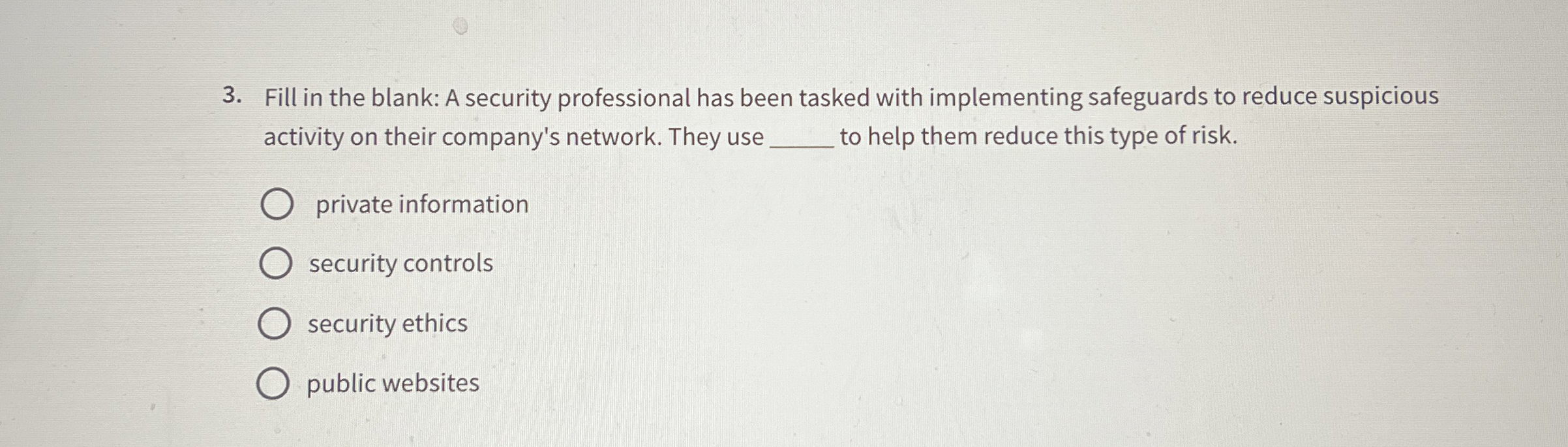  Fill in the blank: A security professional has been tasked with