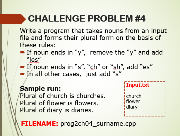 C++ program that reads input.txt CHALLENGE PROBLEM #4 Write a program that