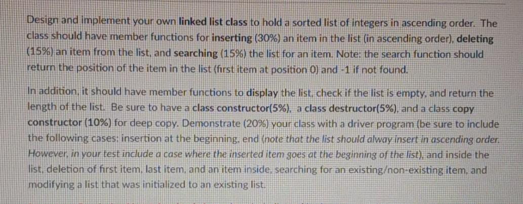  using C++ Design and implement your own linked list class to
