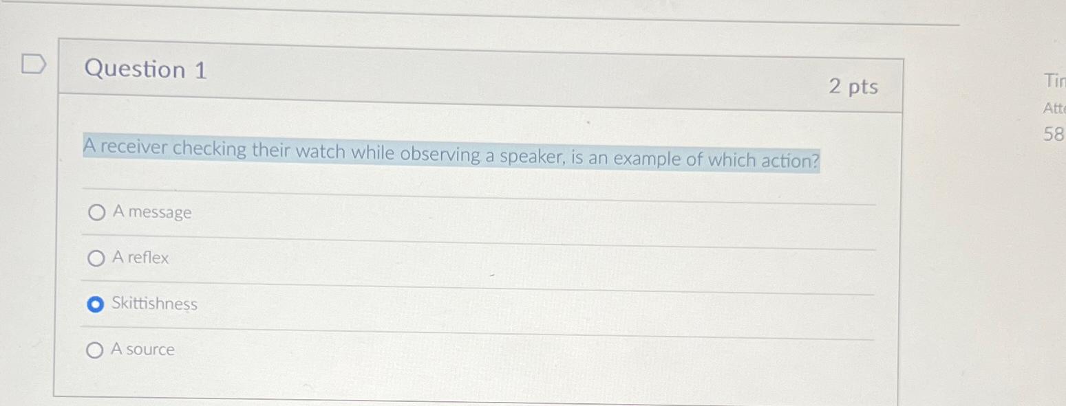  Question 1 2 pts A receiver checking their watch while observing