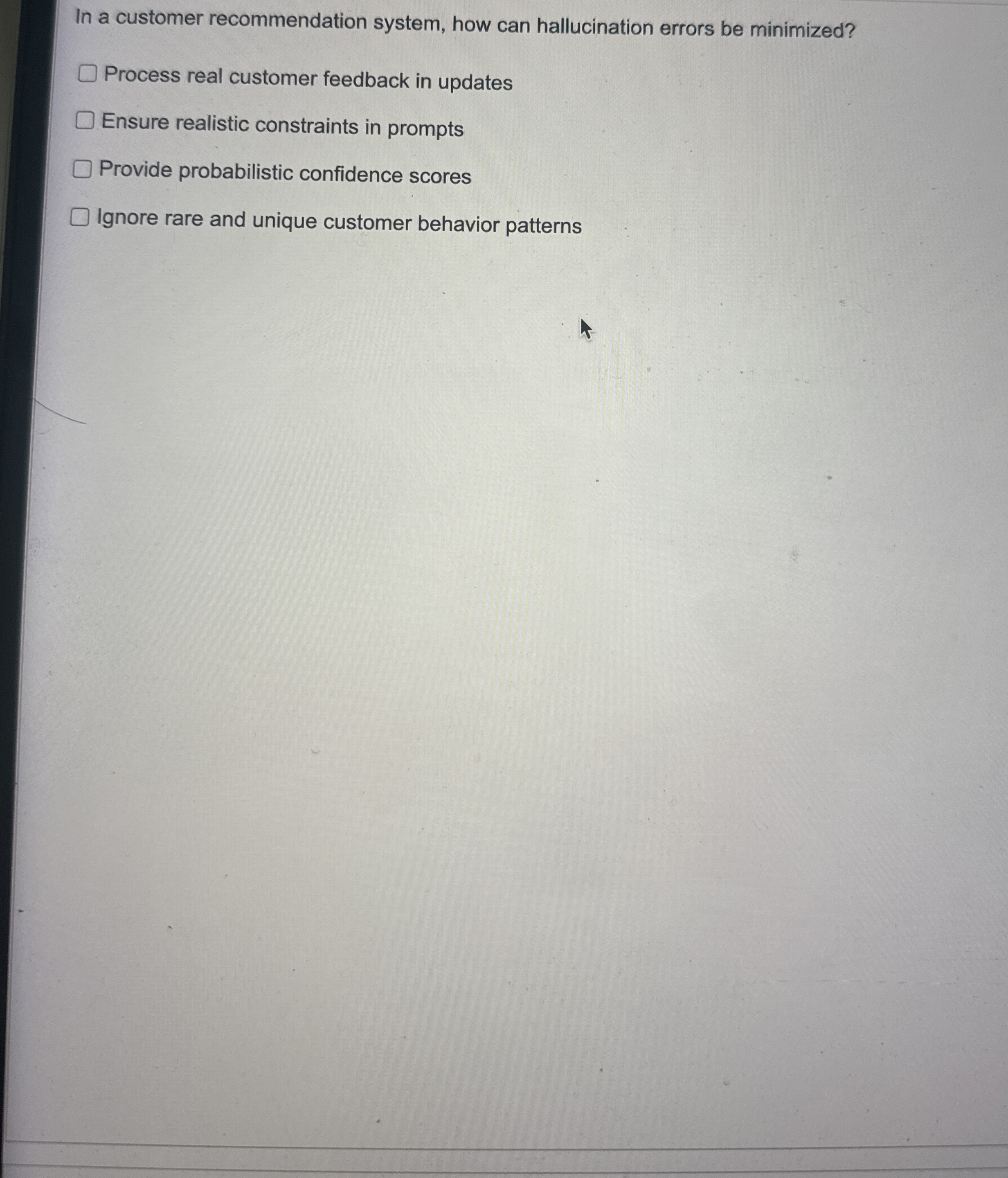  In a customer recommendation system, how can hallucination errors be minimized?