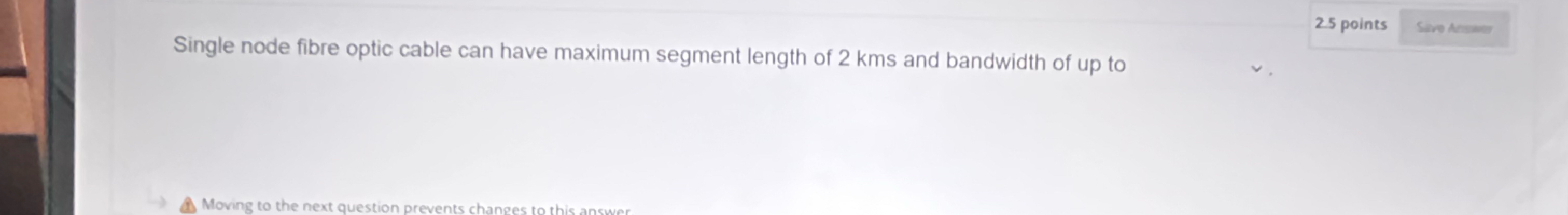  Single node fibre optic cable can have maximum segment length of