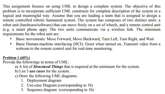 This assignment focuses on using UML to design a complete system.