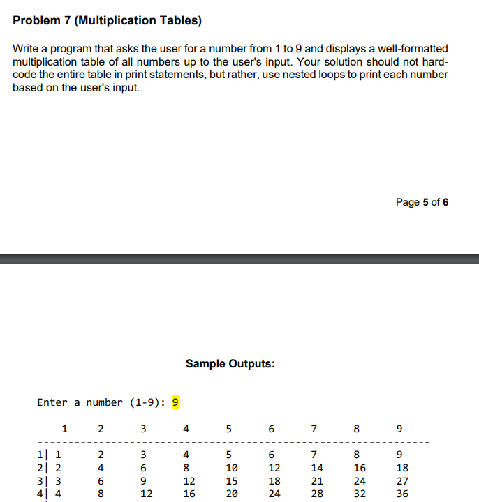  in python Problem 7 (Multiplication Tables) Write a program that asks