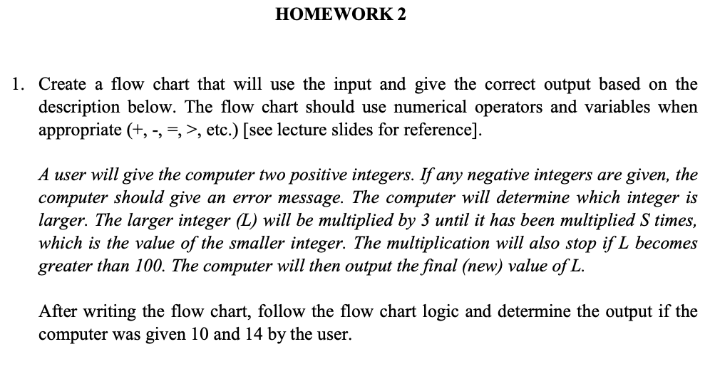  1. Create a flow chart that will use the input and