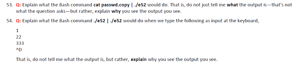 53. Q: Explain what the Bash command cat passwd.copy | ./e52