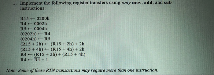  1. Implement the following register transfers using only mov, add, and